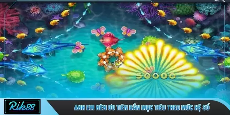 Anh em nên ưu tiên bắn mục tiêu theo mức hệ số