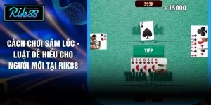 Cách Chơi Sâm Lốc - Luật Dễ Hiểu Cho Người Mới Tại RIK88