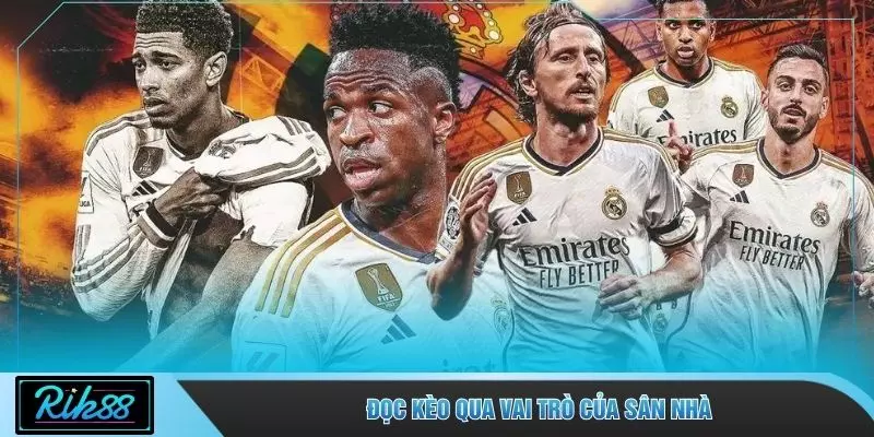 Đọc kèo qua vai trò của sân nhà