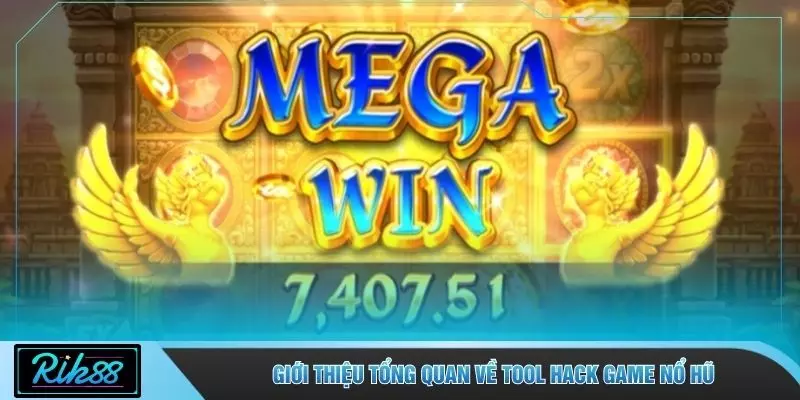 Giới thiệu tổng quan về tool hack game nổ hũ