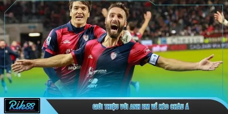 Giới thiệu với anh em về kèo châu Á