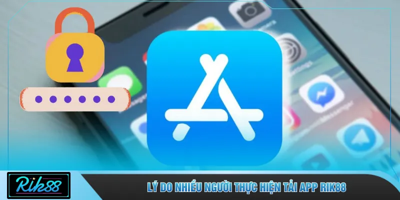 Lý do nhiều người thực hiện tải app RIK88