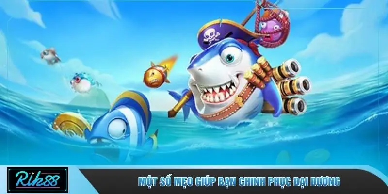 Một số mẹo giúp bạn chinh phục đại dương