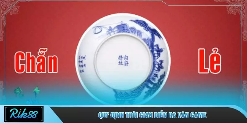 Quy định thời gian diễn ra ván game