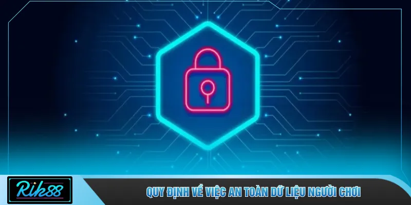 Quy định về việc an toàn dữ liệu người chơi