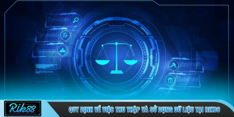 Quy định về việc thu thập và sử dụng dữ liệu tại RIK88