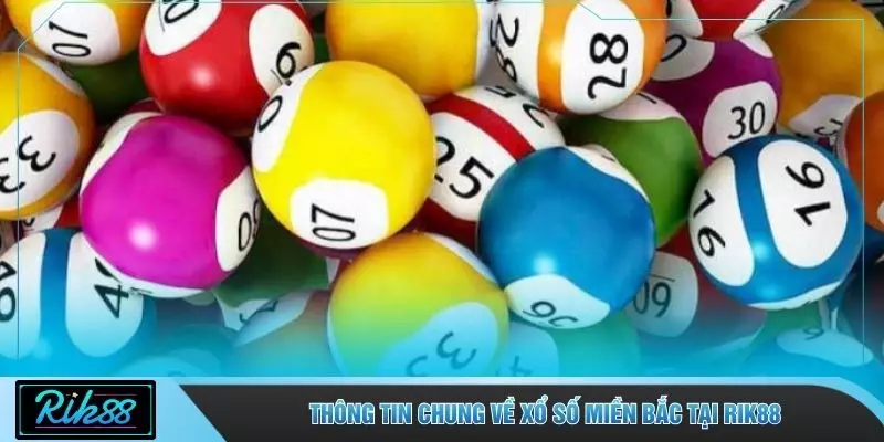 Thông tin chung về xổ số miền Bắc tại RIK88
