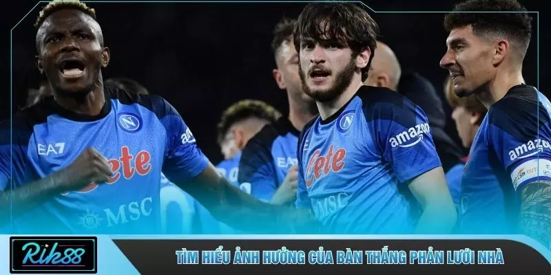 Tìm hiểu ảnh hưởng của bàn thắng phản lưới nhà