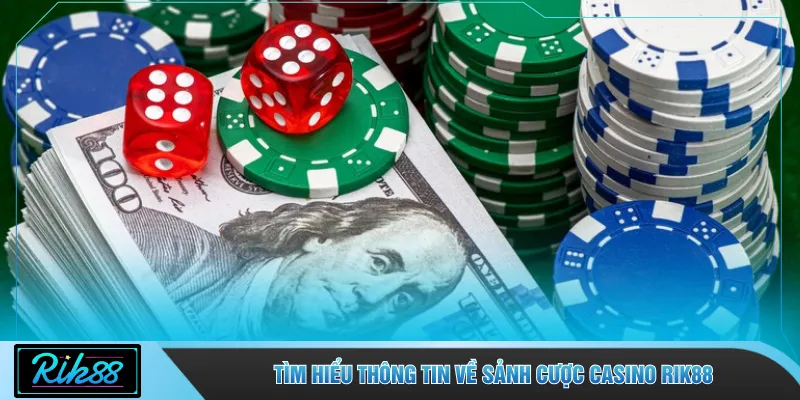 Tìm hiểu thông tin về sảnh cược casino RIK88
