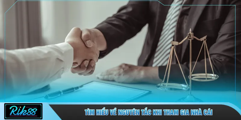 Tìm hiểu về nguyên tắc khi tham gia nhà cái