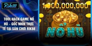 Tool Hack Game Nổ Hũ – Góc Nhìn Thực Tế Tại Sân Chơi RIK88